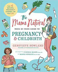  The Mama Natural Week-by-Week Guide to Pregnancy