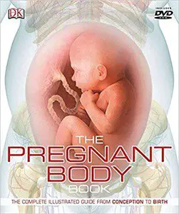 The Pregnant Body Book by DK (Author)